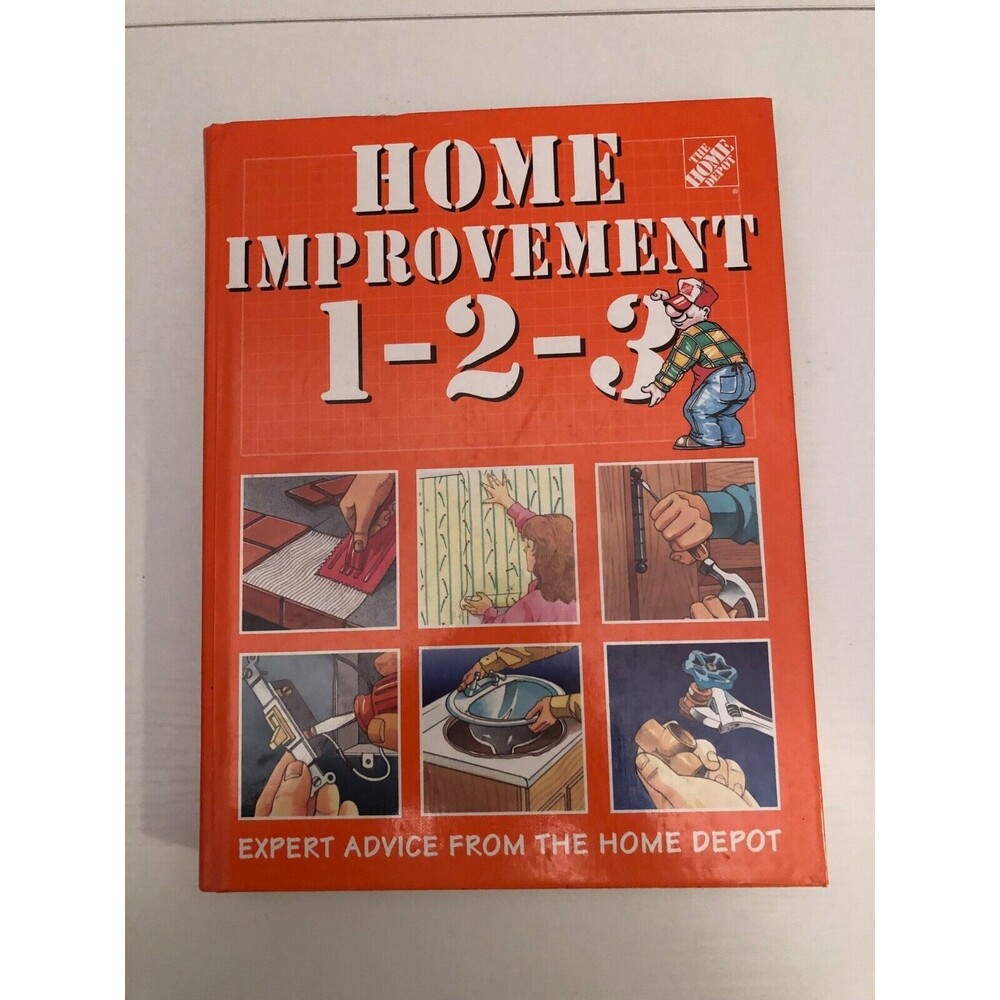 The Home Depot Home Improvement 1-2-3 Expert Advice, Hardcover